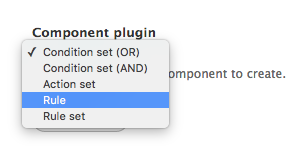 Choosing the Drupal Rule Component Plugin, "Rule"